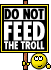 Do Not Feed The Troll