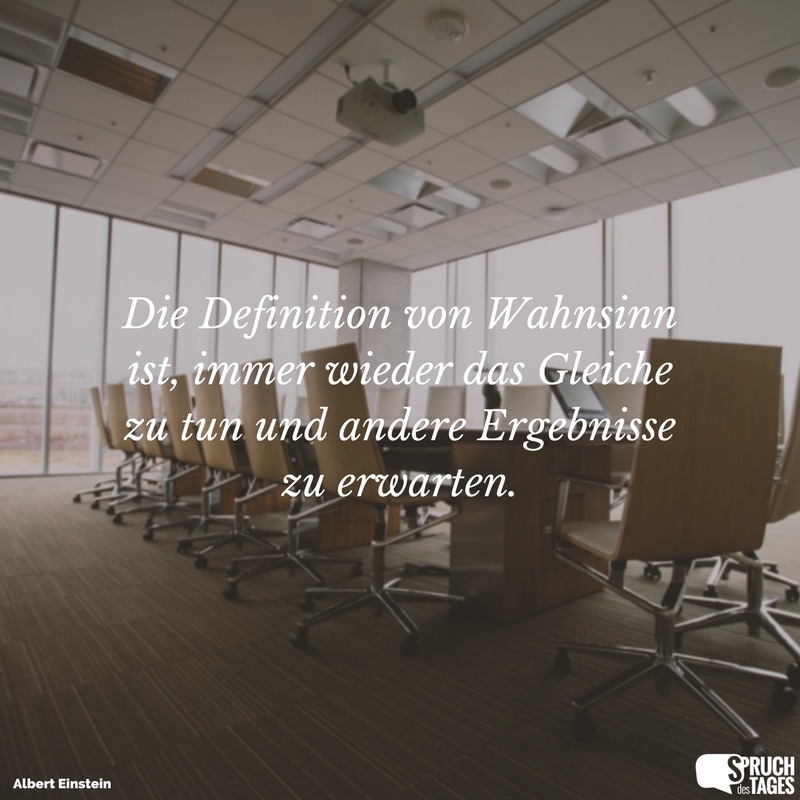 die-definition-von-wahnsinn-ist-immer-wieder-das-....jpg