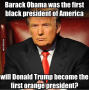 Will Donald Trump become the first orange president of America? - 9GAG